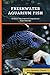 Photo Freshwater Aquarium Fish: 50 Best Freshwater Aquarium Fish Species (English Edition) examen