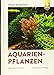 Foto Aquarienpflanzen: 500 Arten im Porträt Rezension